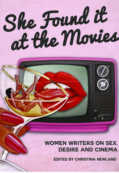 Review of She Found it at the Movies: Women Writers on Sex, Desire and Cinema