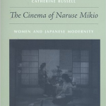 The Cinema of Naruse Mikio: Women and Japanese Modernity