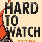 Review of “Hard to Watch: How to Fall in Love with Difficult Movies” by Matthew Strohl